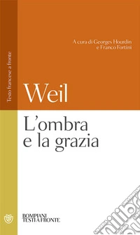 L'ombra e la grazia. Testo francese a fronte. Ediz. bilingue