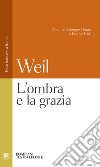 L'ombra e la grazia libro