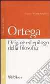 Origine ed epilogo della filosofia e altri scritti. Testo spagnolo a fronte libro