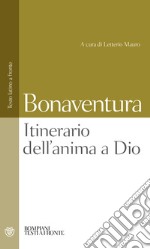 Itinerario dell'anima a Dio. Testo latino a fronte libro