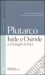 Iside e Osiride e Dialoghi delfici. Testo greco a fronte libro