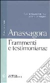 Frammenti e testimonianze. Testo greco a fronte libro di Anassagora Gilardoni G. (cur.) Giugnoli G. (cur.)