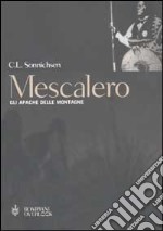 Mescalero. Gli Apache delle montagne libro