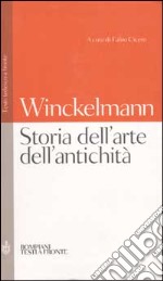 Storia dell'arte dell'antichità. Testo tedesco a fronte libro