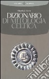 Dizionario di mitologia celtica libro