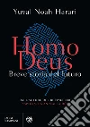 Homo deus. Breve storia del futuro libro di Harari Yuval Noah