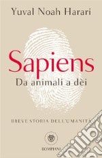 Sapiens. Da animali a di. Breve storia dell'umanit