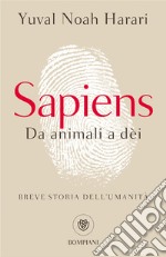 Sapiens. Da animali a dèi. Breve storia dell'umanità libro