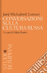 Conversazioni sulla cultura russa libro