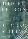 Ritorno a Reims libro di Eribon Didier