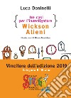 Tre casi per l'investigatore Wickson Alieni libro