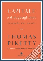 Capitale e disuguaglianza. Cronache dal mondo libro