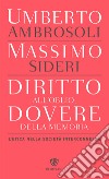 Diritto all'oblio, dovere della memoria. L'etica nella società interconnessa libro