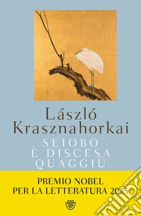 Seiobo è discesa quaggiù