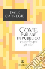 Come parlare in pubblico e convincere gli altri