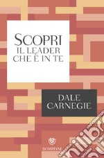 Scopri il leader che è in te libro