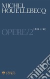 Opere. Vol. 2: (2001-2010) libro