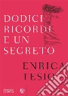 Dodici ricordi e un segreto libro di Tesio Enrica