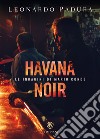 Havana noir. Le indagini di Mario Conde libro