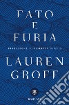 Fato e furia libro di Groff Lauren