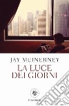 La luce dei giorni libro di McInerney Jay