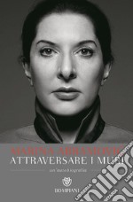 Attraversare i muri. Un'autobiografia libro