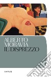 Il disprezzo libro di Moravia Alberto