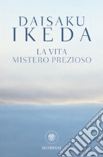 La vita. Mistero prezioso libro