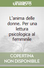 L'anima delle donne. Per una lettura psicologica al femminile libro