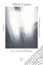 La morte felice libro