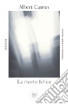 La morte felice libro