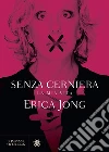 Senza cerniera. La mia vita libro di Jong Erica