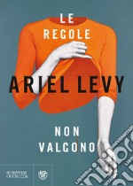 Le regole non valgono libro