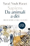 Sapiens. Da animali a dèi. Breve storia dell'umanità. Nuova ediz. libro di Harari Yuval Noah