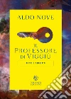 Il professore di Viggiù libro di Nove Aldo