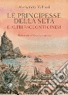 Le principesse della seta e altri racconti cinesi libro di Valtieri Alessandra