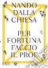 Per fortuna faccio il prof libro