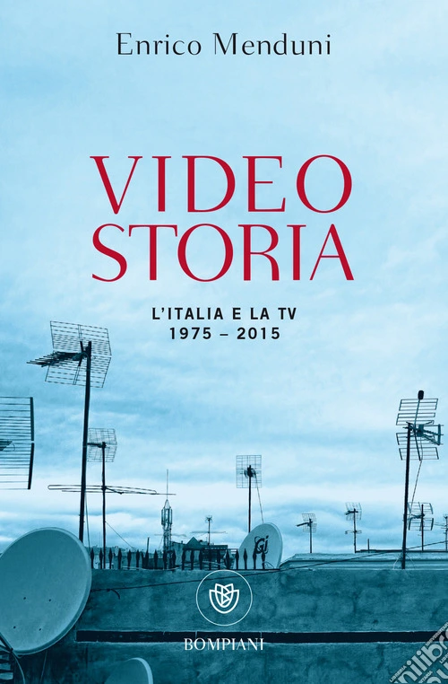 Videostoria. L'Italia e la tv 1975-2015