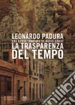 La trasparenza del tempo. Una nuova indagine di Mario Conde libro