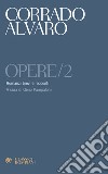 Opere. Vol. 2: Romanzi brevi e racconti libro di Alvaro Corrado Pampaloni G. (cur.)