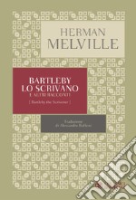 Bartleby lo scrivano e altri racconti libro