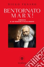 Bentornato Marx! Rinascita di un pensiero rivoluzionario libro