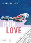 Gun love libro di Clement Jennifer