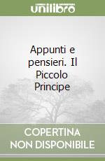 Appunti e pensieri. Il Piccolo Principe libro