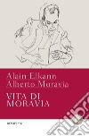 Vita di Moravia libro di Moravia Alberto Elkann Alain