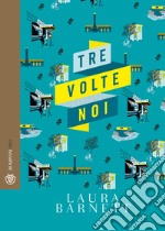 Tre volte noi libro