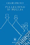 Pellegrino di Puglia libro