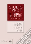 Retorica e logica. Le due culture. Nuova ediz. libro di Preti Giulio Minazzi F. (cur.)