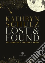 Lost & found. Sul perdere e trovare l'amore libro