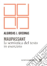 Maupassant. La semiotica del testo in esercizio libro